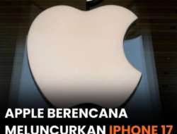 Apple Umumkan Acara Peluncuran iPhone 17 pada 9 September 2025